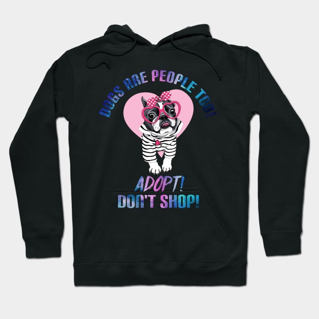 Dogs Are People Too T-Shirt For Dog Lovers French Bulldog Hoodie by TeeAbe